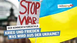 Krieg und Frieden - Was wird aus der Ukraine? #1 | Der radioeins-Kommentatoren-Talk