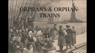 Bushwhacking Orphans & the Orphan-Trains