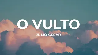 Júlio César - O Vulto (Lyric Video)