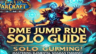 DME Jump Run Solo Guide: Mastering Elemental Shaman Farming!