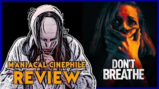 Don't Breathe Movie Review - Maniacal Cinephile