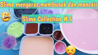 Slime Collection #5 Slime membusuk,Mengeras dan mencair😭😝