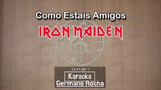 Iron Maiden - Como Estais Amigos (Karaoke)