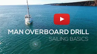 How To Sail: Man Overboard Drill - Sailing Basics Video Series