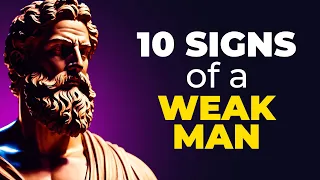 10 Signs of a Weak Man | Stoicism