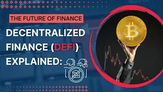 Decentralized Finance (DeFi) Explained: Unlock the Future of Finance
