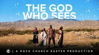 The God Who Sees - Easter at The Rock Church