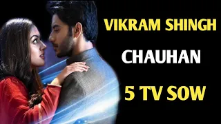 Vikram Singh Chauhan all TV show ||विक्रम सिंह चौहान To 5 TV show