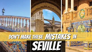 Don’t Make These Mistakes in Seville, Spain