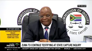 Zuma to continue testifying at State Capture Inquiry