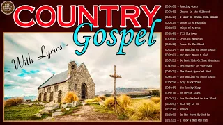 Old Country Gospel Songs With Lyrics - Christian Country Gospel Inspirational Country Music Playlist