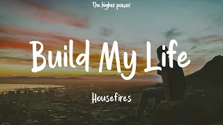 Housefires - Build My Life (Lyrics)  | 1 Hour