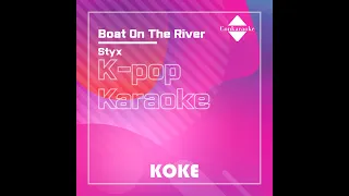 Boat On The River : Originally Performed By Styx Karaoke Verison