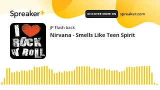 Nirvana - Smells Like Teen Spirit