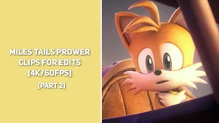 Miles Tails Prower || Clips For Edits (Part 2) || [4K/60FPS]