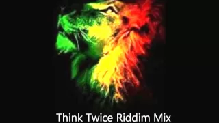 Think Twice Riddim Mix (Warrior Music Prod) March 2012 Roots Reggae