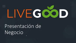 PRESENTACION DE NEGOCIOS LIVEGOOD