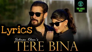 Tere Bina Song Lyrics |  Salman Khan - Jacqueline Fernandez | Ajay Bhatia | The Lyrics Buzz