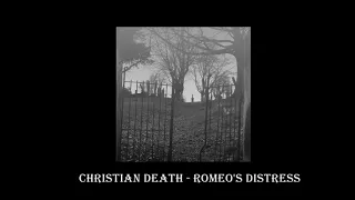 Christian Death - Romeo´s Distress (censored)