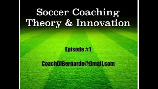 Soccer Theory & Innovation Episode 1