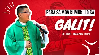 *NAPAKAGANDANG PAYO* PARA SA MGA KUMUKULO SA GALIT!!! INSPIRING HOMILY II FR. JOWEL JOMARSUS GATUS