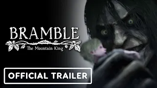 Bramble: The Mountain King - Official Launch Trailer