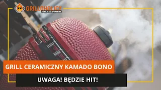Grill ceramiczny Kamado Bono: UWAGA, będzie hit! I RECENZJA
