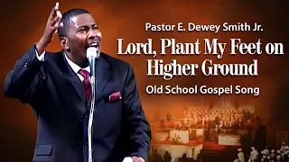 'Higher GROUND'- Pastor E.Dewey Smith Jr Singing Old School HYMN