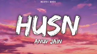 Husn lyrics video - ANUV JAIN HUSN | Anuv Jain Husn Song (Lyrics)