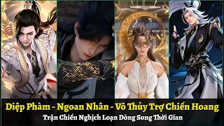 Thế Giới Hoàn Mỹ Tập 424 | Diệp Phàm, Ngoan Nhân, Vô Thủy Trợ Chiến Hoang