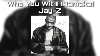 Jay-Z - Who You Wit II [Remake] *READ PINNED COMMENT*