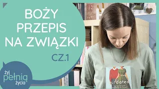 #208 Boży przepis na związki, cz. 1