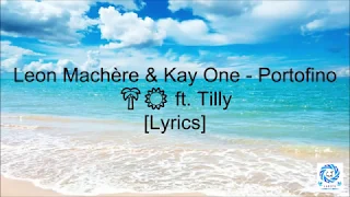 Leon Machère & Kay One - Portofino ft. Tilly [Lyrics]