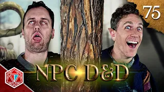 'I was thinking the same thing' - NPC D&D - Episode 75