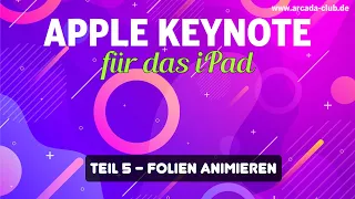 KEYNOTE FÜR DAS IPAD Teil 5)  Folien animieren