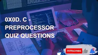 0x0D. C - Preprocessor Quiz Questions