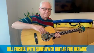 Bill Frisell Plays Sunflower Guitar for Ukraine