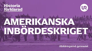 Amerikanska inbördeskriget förklarad | HISTORIA | Gymnasienivå