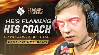 He's Flaming His Coach | G2 Worlds 2019 Groups Part 2 Voicecomms