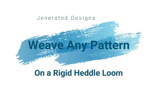 Can you really weave any pattern draft on a Rigid Heddle Loom?