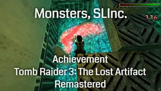 Monsters, SLInc. (Achievement) - Tomb Raider 3: The Lost Artifact Remastered