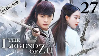 [Eng Sub] The Legend of Zu EP 27 (Zhao Liying, William Chan, Nicky Wu) | 蜀山战纪之剑侠传奇