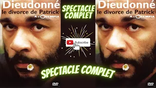 Dieudonné Le Divorce De Patrick Spectacle Complet