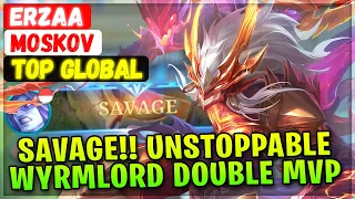 SAVAGE!! Unstoppable Wyrmlord Double MVP [ Top Global Moskov ] Erzaa - Mobile Legends Emblem Build