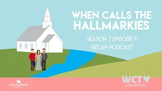 When Calls The Hallmarkies Season 7: Ep. 9 Recap