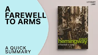 A FAREWELL TO ARMS by Ernest Hemingway | A Quick Summary