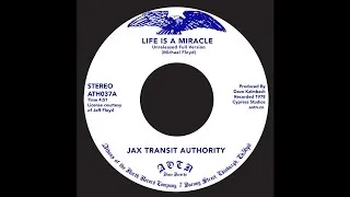 Jax Transit Authority - Life Is A Miracle 1978