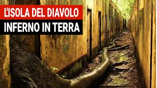 L'isola del DIAVOLO: INFERNO in Terra per condannati a una morte Vivente