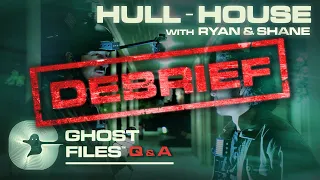 Evidence of Hull-House • Ghost Files Debrief