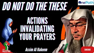 THESE ACTIONS INVALIDATE YOUR PRAYER SALAH | Assim Al Hakeem #prayer #prayers  #salah #assimalhakeem